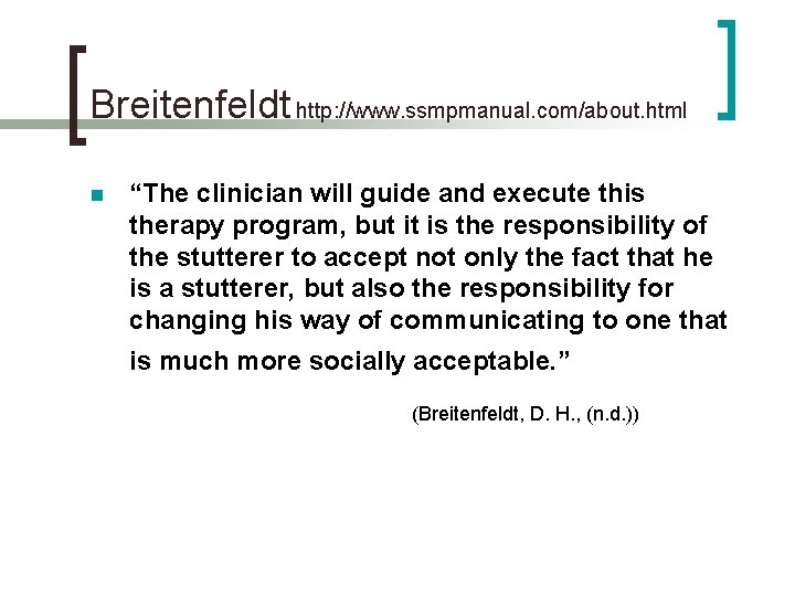 Breitenfeldt http: //www. ssmpmanual. com/about. html n “The clinician will guide and execute this