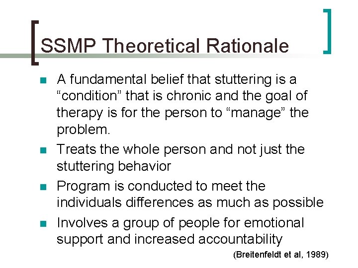 SSMP Theoretical Rationale n n A fundamental belief that stuttering is a “condition” that