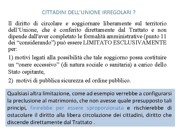 CITTADINI DELL’UNIONE IRREGOLARI ? Il diritto di circolare e soggiornare liberamente sul territorio dell’Unione,