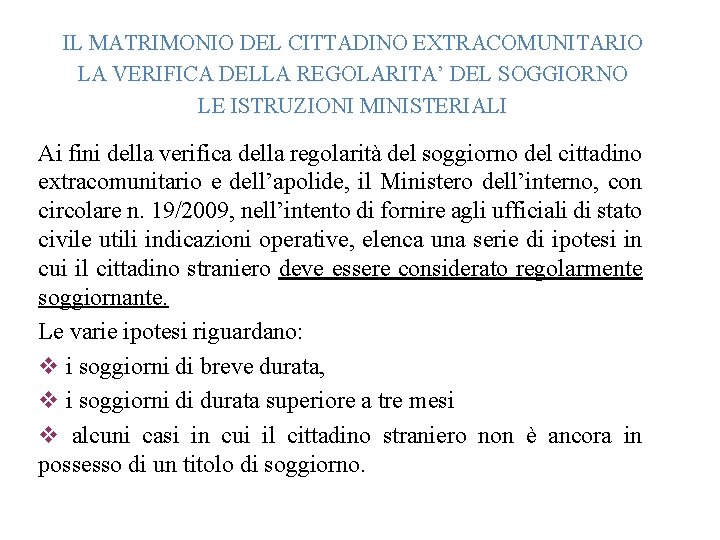 IL MATRIMONIO DEL CITTADINO EXTRACOMUNITARIO LA VERIFICA DELLA REGOLARITA’ DEL SOGGIORNO LE ISTRUZIONI MINISTERIALI