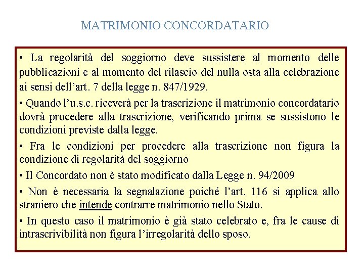 MATRIMONIO CONCORDATARIO • La regolarità del soggiorno deve sussistere al momento delle pubblicazioni e