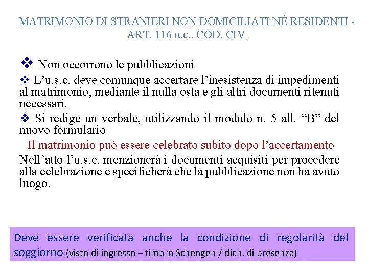 MATRIMONIO DI STRANIERI NON DOMICILIATI NÉ RESIDENTI ART. 116 u. c. . COD. CIV.