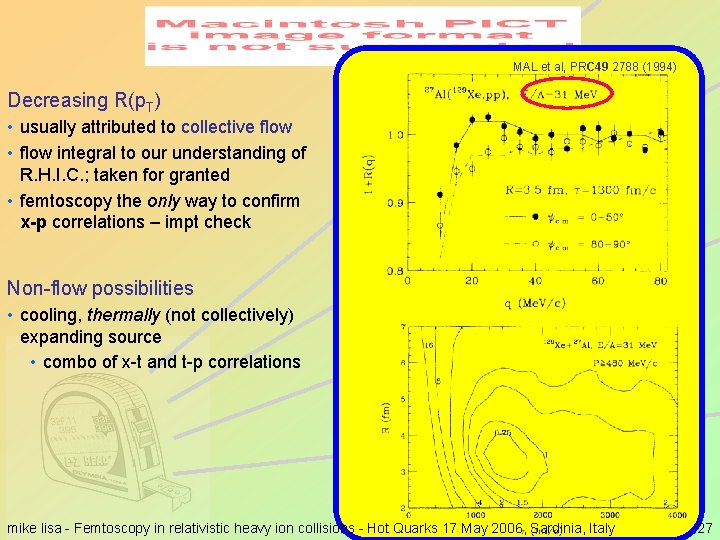 MAL et al, PRC 49 2788 (1994) Decreasing R(p. T) • usually attributed to