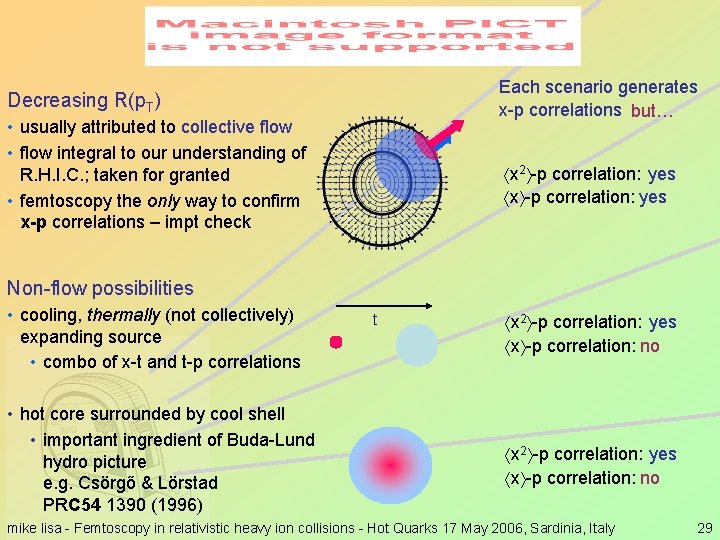 Each scenario generates x-p correlations but… Decreasing R(p. T) • usually attributed to collective