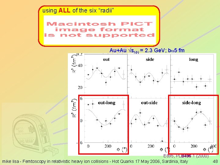 using ALL of the six “radii” Au+Au s. NN = 2. 3 Ge. V;