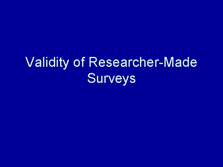 Validity of Researcher-Made Surveys 