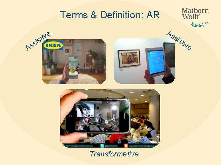 Terms & Definition: AR As sis As e tiv sis Transformative tiv e 