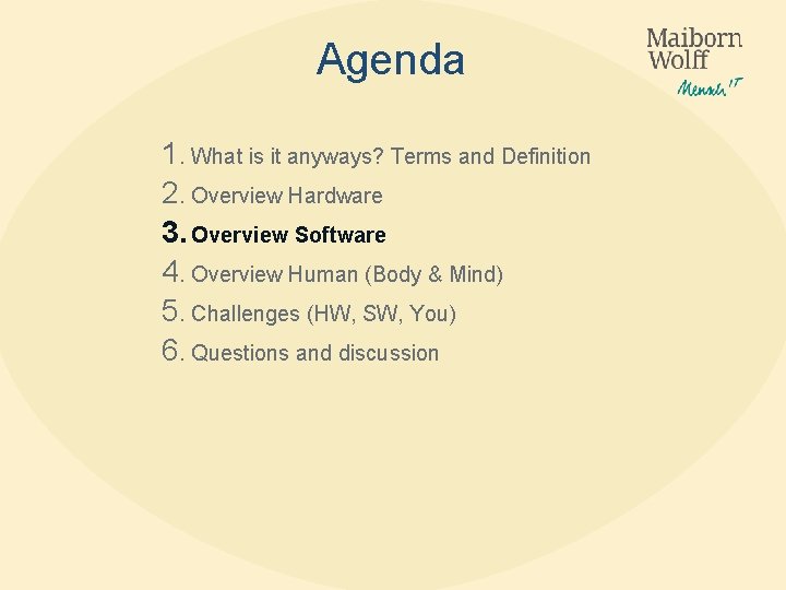 Agenda 1. What is it anyways? Terms and Definition 2. Overview Hardware 3. Overview