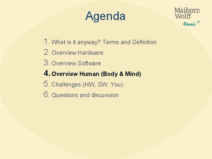 Agenda 1. What is it anyway? Terms and Definition 2. Overview Hardware 3. Overview