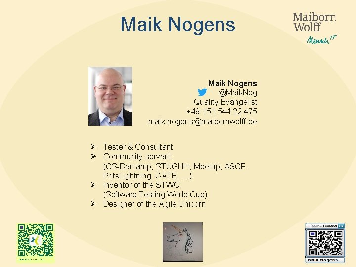 Maik Nogens @Maik. Nog Quality Evangelist +49 151 544 22 475 maik. nogens@maibornwolff. de