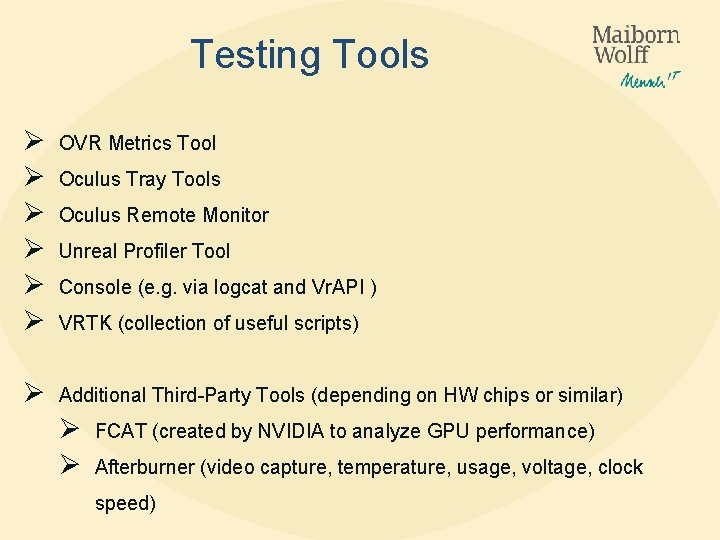 Testing Tools Ø Ø Ø OVR Metrics Tool Ø Additional Third-Party Tools (depending on