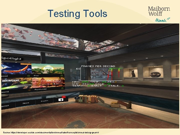 Testing Tools Source: https: //developer. oculus. com/documentation/unreal/latest/concepts/unreal-debug-gearvr/ 