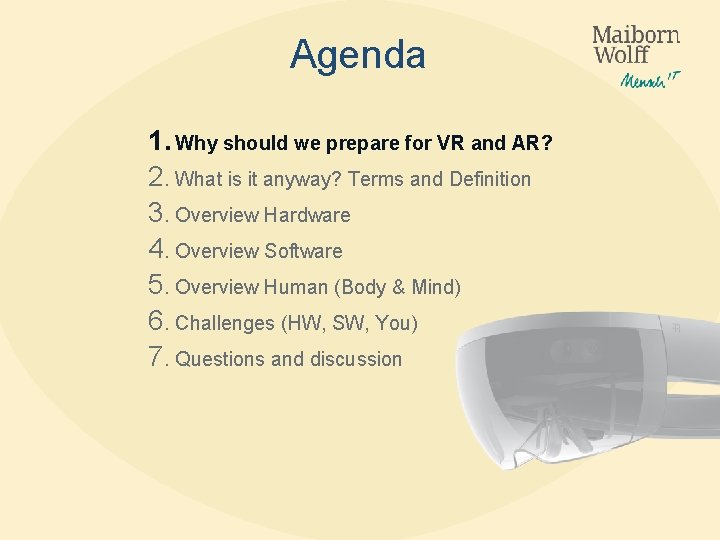 Agenda 1. Why should we prepare for VR and AR? 2. What is it