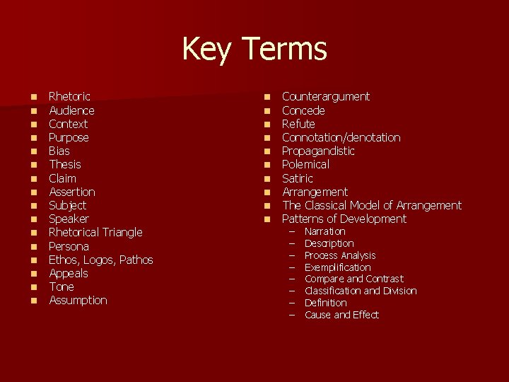 Key Terms n n n n Rhetoric Audience Context Purpose Bias Thesis Claim Assertion Key Terms n n n n Rhetoric Audience Context Purpose Bias Thesis Claim Assertion