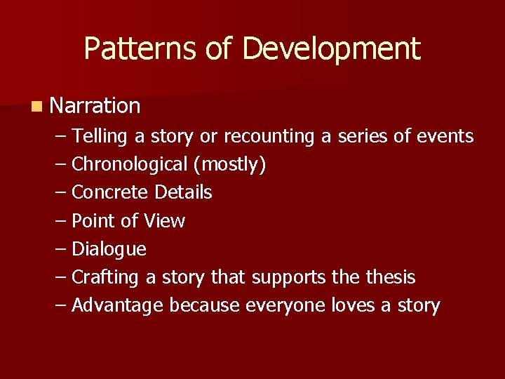 Patterns of Development n Narration – Telling a story or recounting a series of Patterns of Development n Narration – Telling a story or recounting a series of