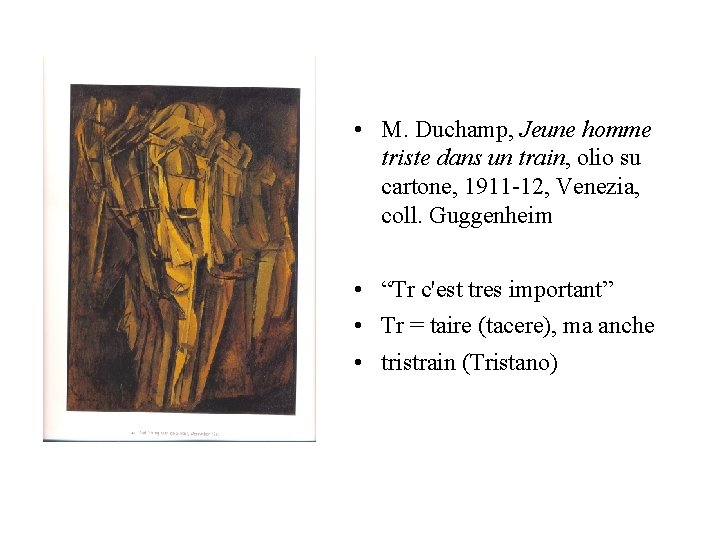  • M. Duchamp, Jeune homme triste dans un train, olio su cartone, 1911