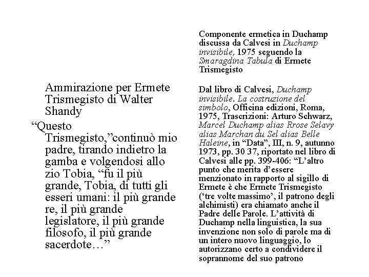 Componente ermetica in Duchamp discussa da Calvesi in Duchamp invisibile, 1975 seguendo la Smaragdina