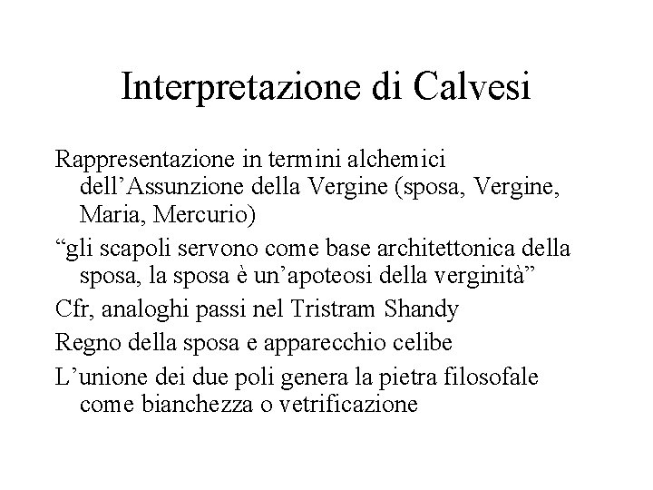 Interpretazione di Calvesi Rappresentazione in termini alchemici dell’Assunzione della Vergine (sposa, Vergine, Maria, Mercurio)