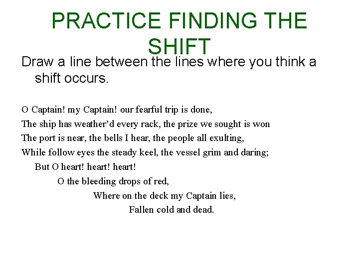 PRACTICE FINDING THE SHIFT Draw a line between the lines where you think a