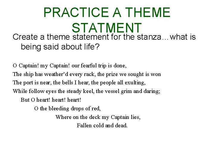 PRACTICE A THEME STATMENT Create a theme statement for the stanza…what is being said