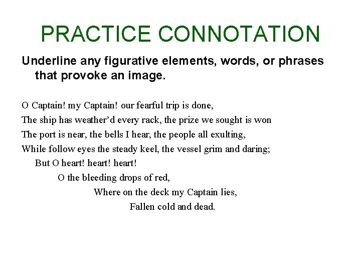 PRACTICE CONNOTATION Underline any figurative elements, words, or phrases that provoke an image. O
