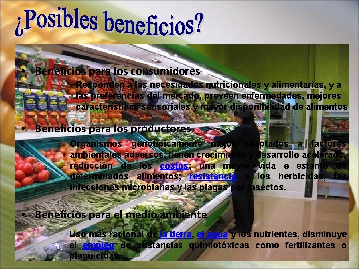  • Beneficios para los consumidores Responden a las necesidades nutricionales y alimentarias, y