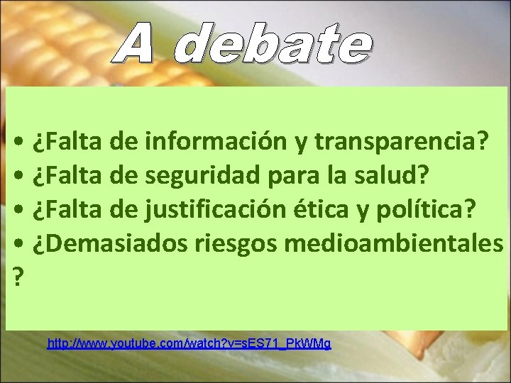  • ¿Falta de información y transparencia? • ¿Falta de seguridad para la salud?