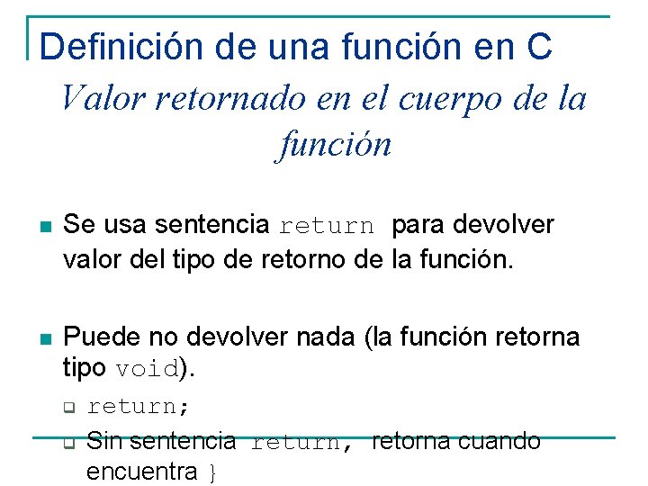 Definición de una función en C Valor retornado en el cuerpo de la función
