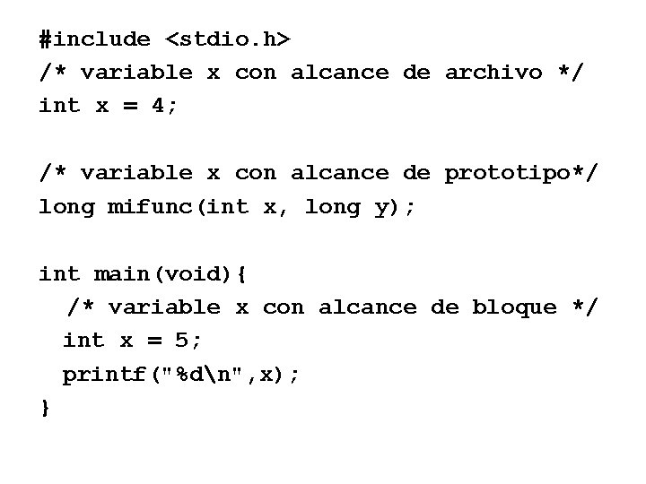 #include <stdio. h> /* variable x con alcance de archivo */ int x =