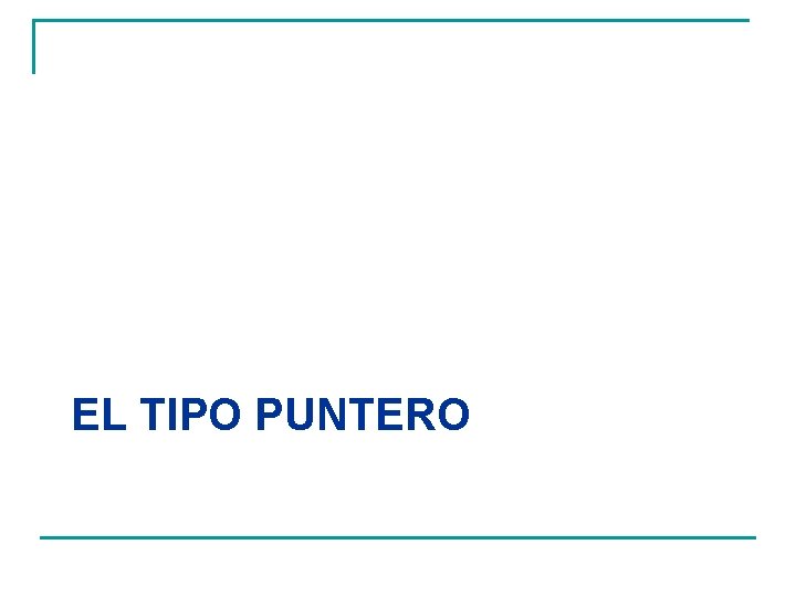 EL TIPO PUNTERO 