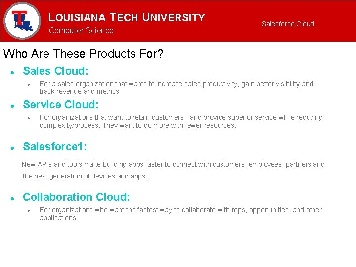 LOUISIANA TECH UNIVERSITY MECHANICAL ENGINEERING PROGRAM Computer Science Salesforce Cloud Who Are These Products
