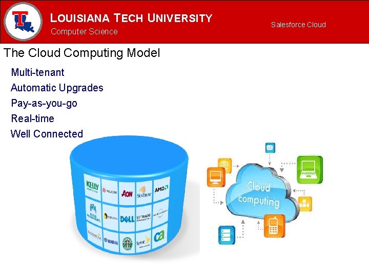 LOUISIANA TECH UNIVERSITY MECHANICAL ENGINEERING PROGRAM Computer Science The Cloud Computing Model Multi-tenant Automatic