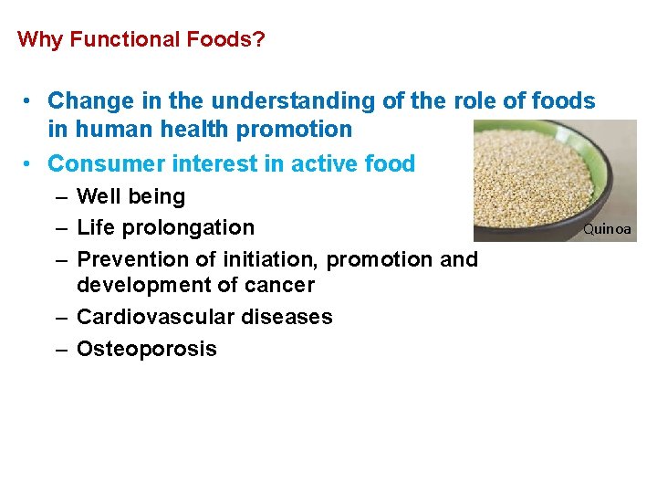 Why Functional Foods? • Change in the understanding of the role of foods in