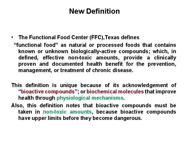 New Definition • The Functional Food Center (FFC), Texas defines “functional food” as natural
