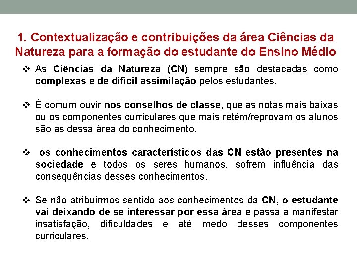 1. Contextualização e contribuições da área Ciências da Natureza para a formação do estudante