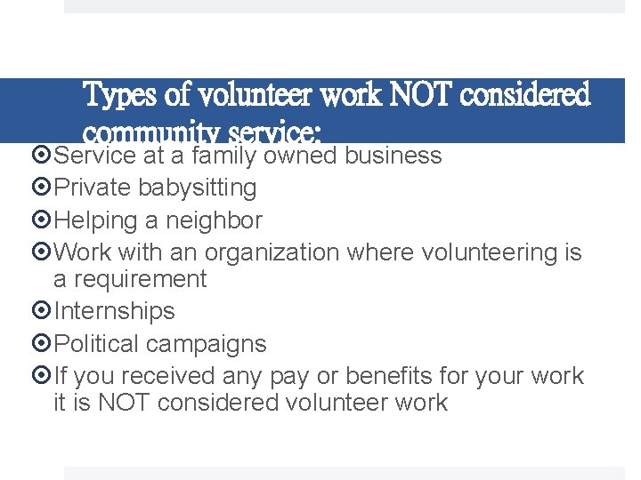 Types of volunteer work NOT considered community service: Service at a family owned business