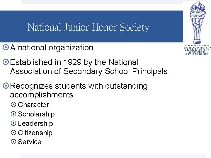 National Junior Honor Society A national organization Established in 1929 by the National Association