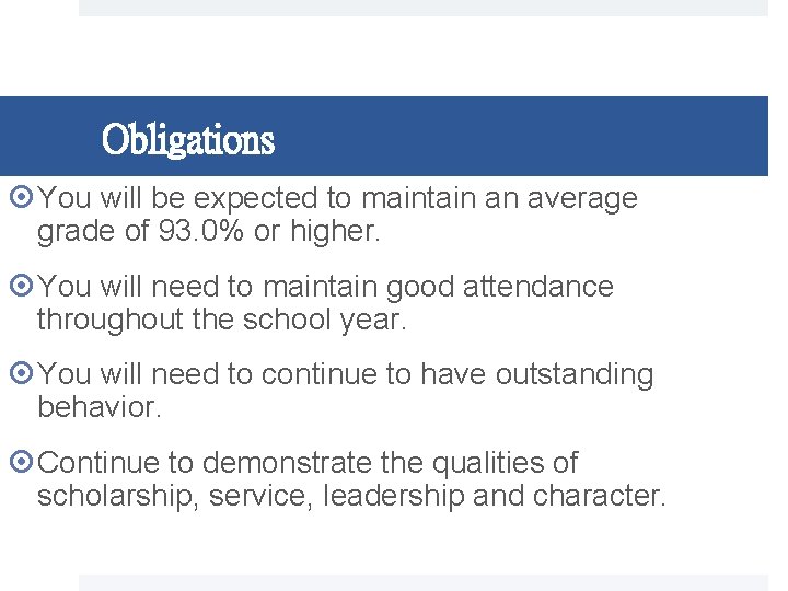 Obligations You will be expected to maintain an average grade of 93. 0% or