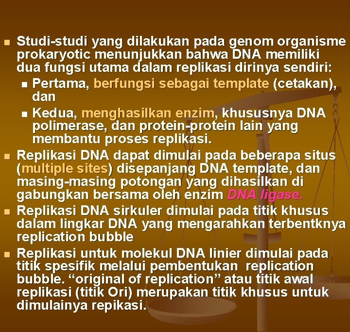 n n Studi-studi yang dilakukan pada genom organisme prokaryotic menunjukkan bahwa DNA memiliki dua