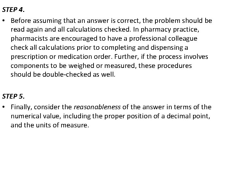 STEP 4. • Before assuming that an answer is correct, the problem should be