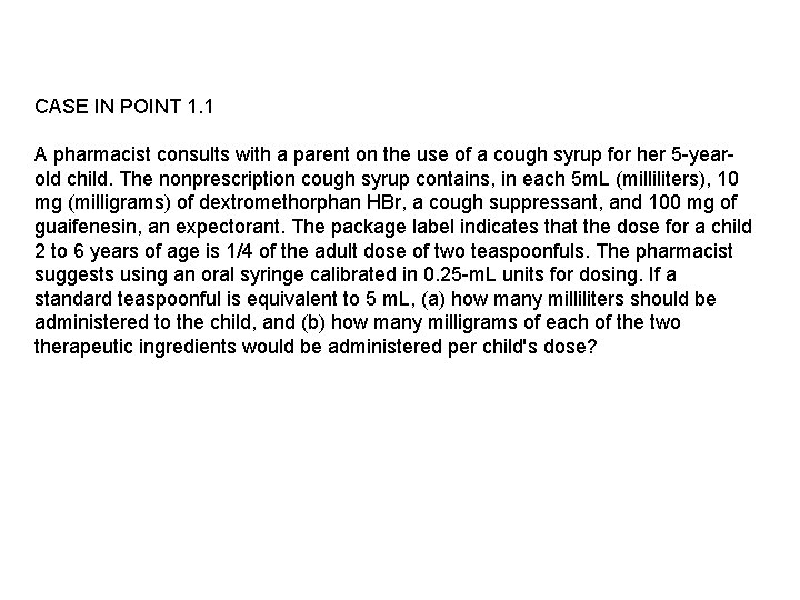 CASE IN POINT 1. 1 A pharmacist consults with a parent on the use