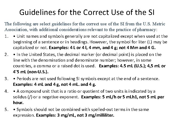 Guidelines for the Correct Use of the SI The following are select guidelines for