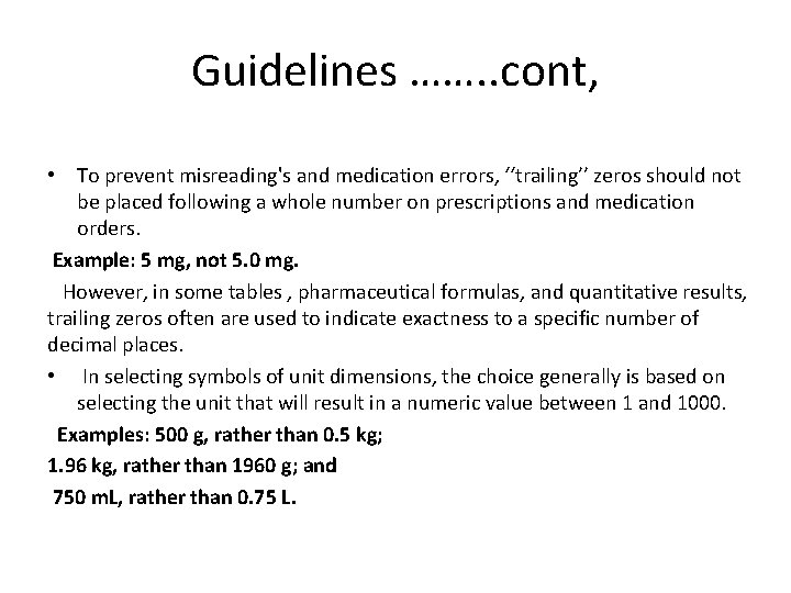 Guidelines ……. . cont, • To prevent misreading's and medication errors, ‘‘trailing’’ zeros should