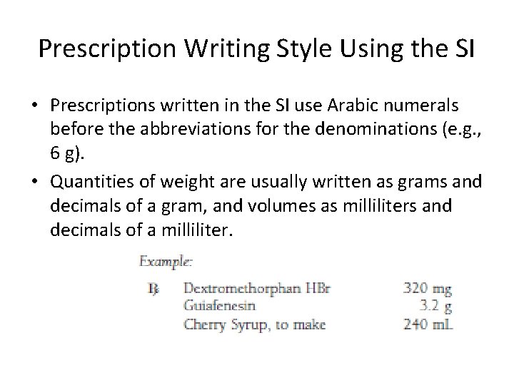 Prescription Writing Style Using the SI • Prescriptions written in the SI use Arabic