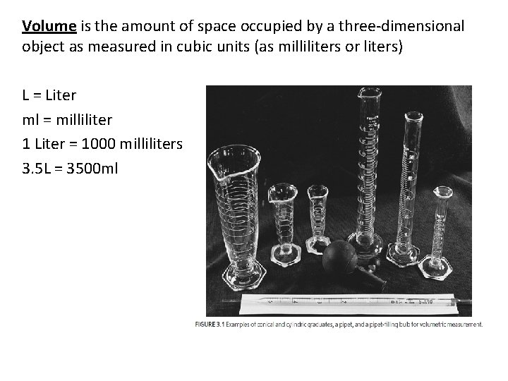 Volume is the amount of space occupied by a three-dimensional object as measured in