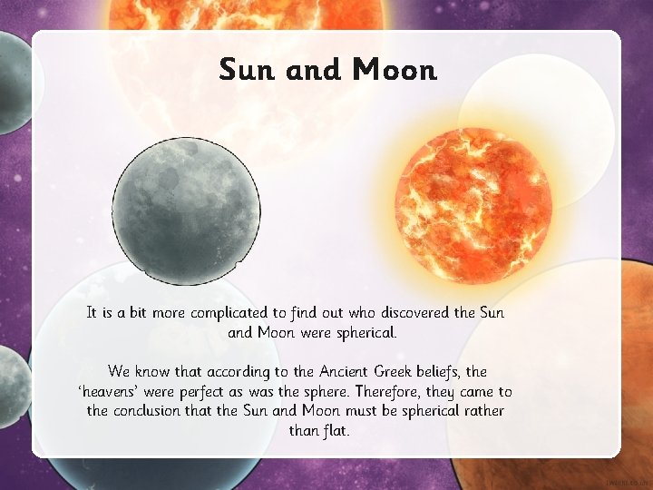 Sun and Moon It is a bit more complicated to find out who discovered