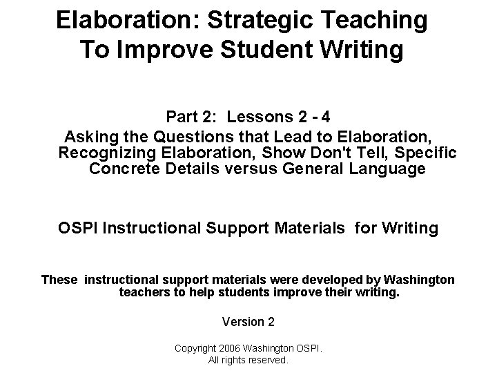 Elaboration: Strategic Teaching To Improve Student Writing Part 2: Lessons 2 - 4 Asking