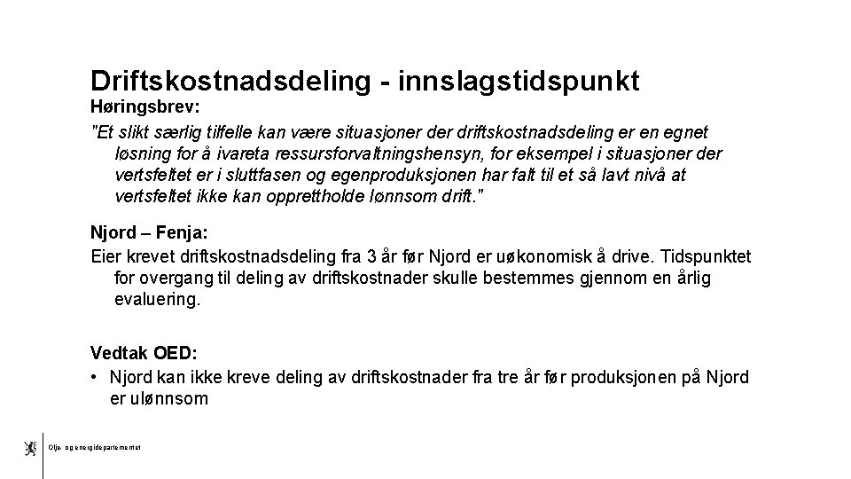 Driftskostnadsdeling - innslagstidspunkt Høringsbrev: "Et slikt særlig tilfelle kan være situasjoner driftskostnadsdeling er en