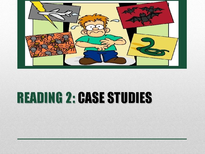 READING 2: CASE STUDIES 