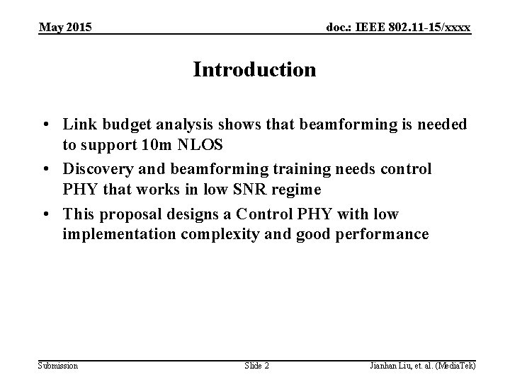 May 2015 doc. : IEEE 802. 11 -15/xxxx Introduction • Link budget analysis shows